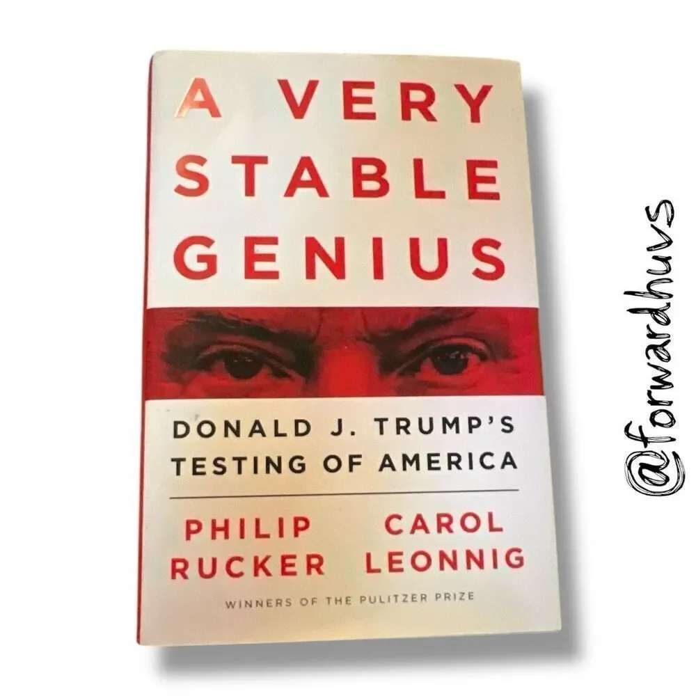 A Very Stable Genius: Donald J. Trump’s Testing of America - Hardcover 2020